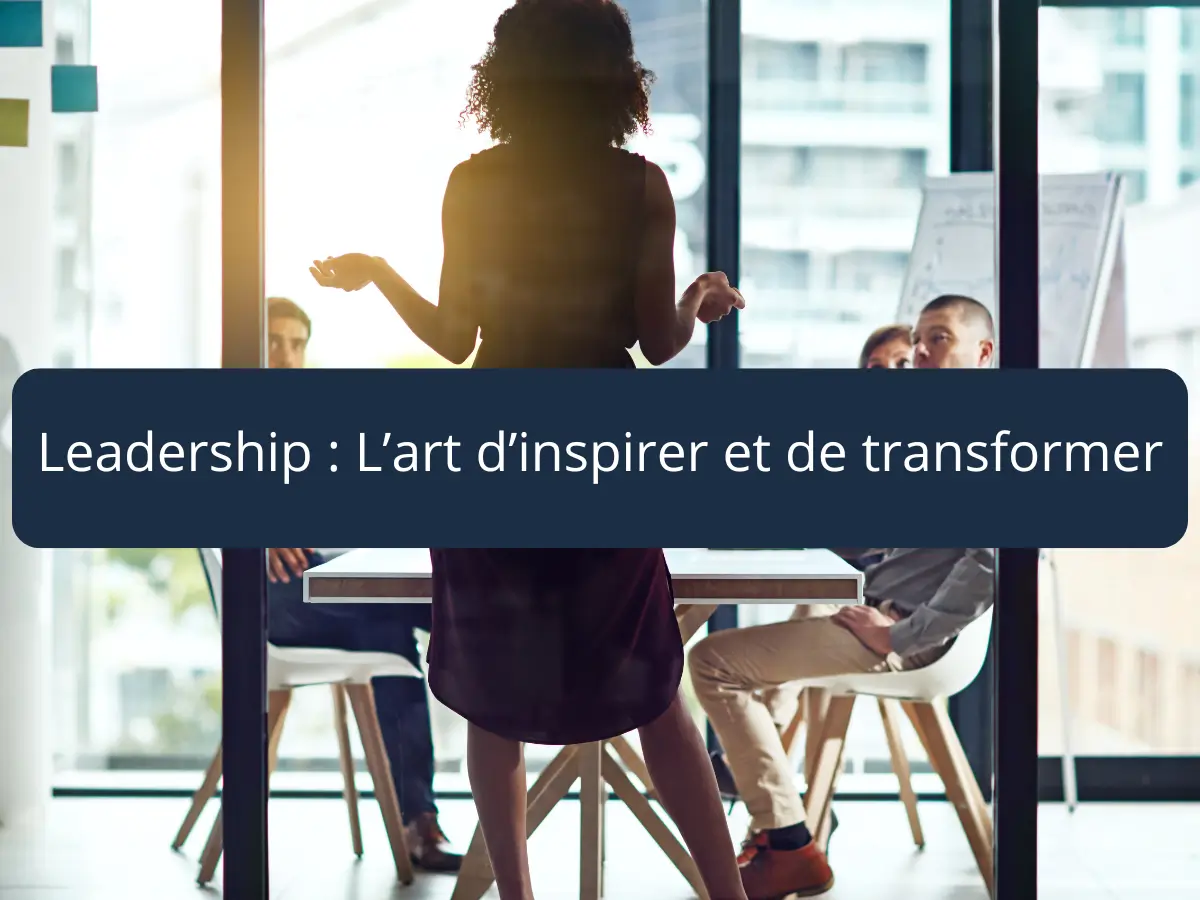 Leadership L'art d'inspirer et de transformer
