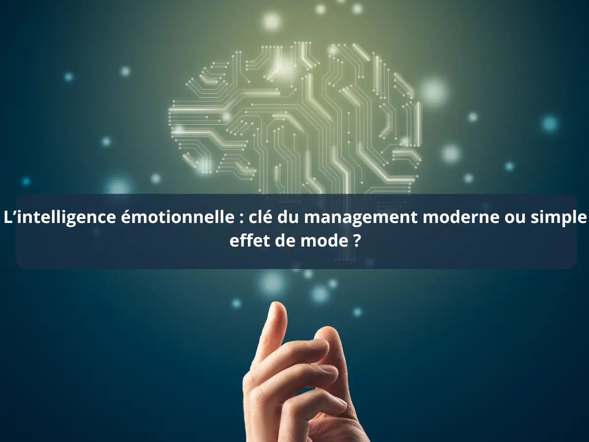 intelligence émotionnelle cl management moderne